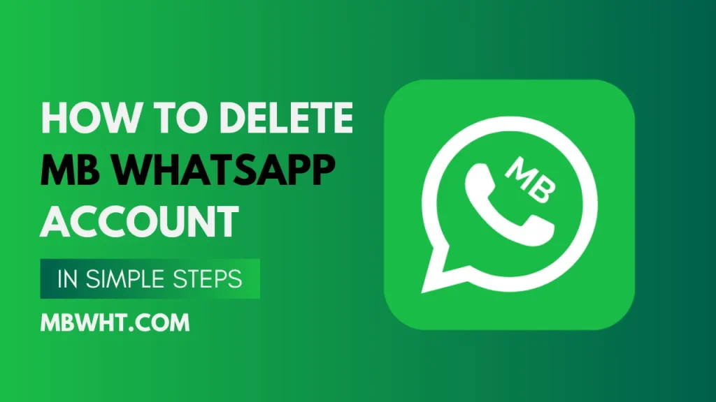 How to Delete MB WhatsApp Account in Simple Steps